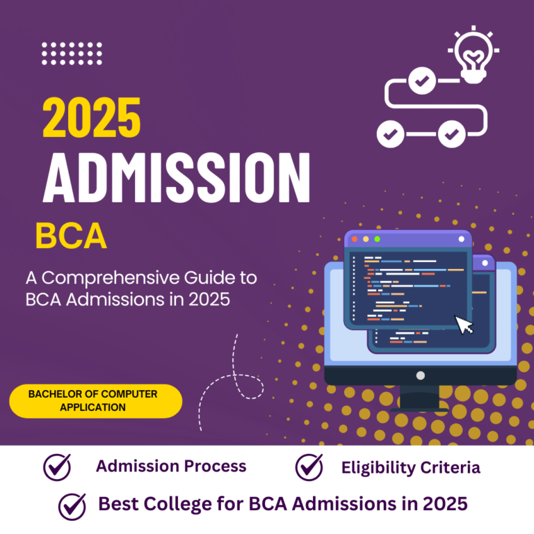 A Comprehensive Guide to BCA Admissions in 2025 BCA Admissions
