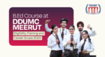 B.Ed Course at DDUMC Meerut: Eligibility, Training and Career Scope 2026